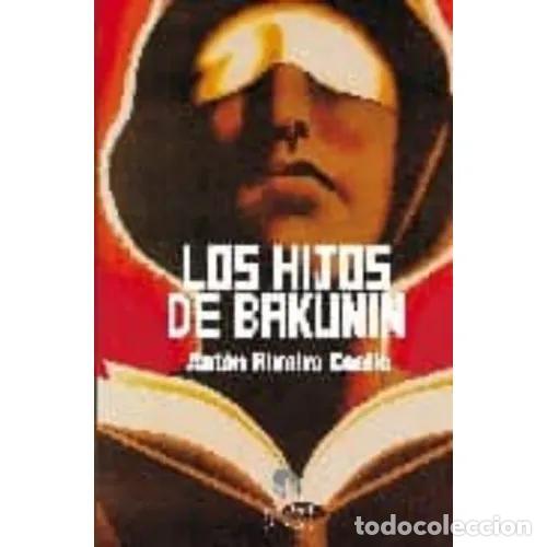 Libros: LOS HIJOS DE BAKUNIN - RIVEIRO COELLO, ANT&Oacute;N - Foto 1
