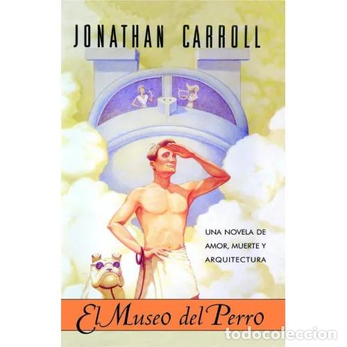 Libros: EL MUSEO DEL PERRO - CARROLL, JONATHAN - Foto 1