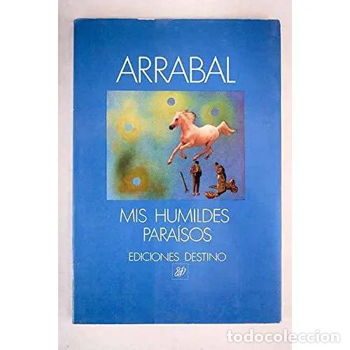 Libros: MIS HUMILDES PARA&Iacute;SOS - ARRABAL, FERNANDO - Foto 1