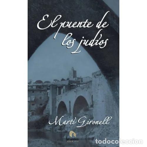 Libros: EL PUENTE DE LOS JUD&Iacute;OS - GIRONELL, MART&Iacute; - Foto 1