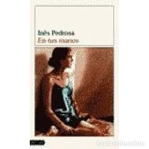 Libros: EN TUS MANOS - PEDROSA, IN&Eacute;S - Foto 1