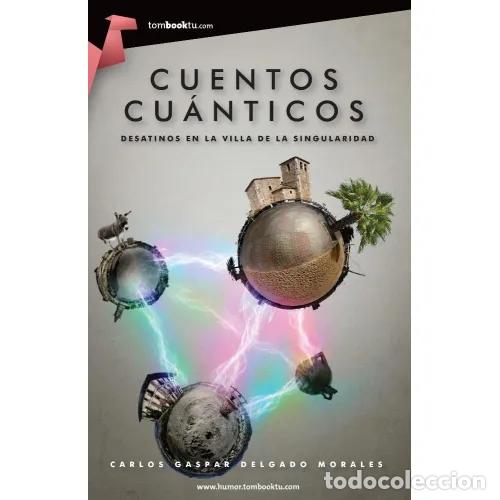 Libros: CUENTOS CU&Aacute;NTICOS - DELGADO MORALES, CARLOS GASPAR - Foto 1
