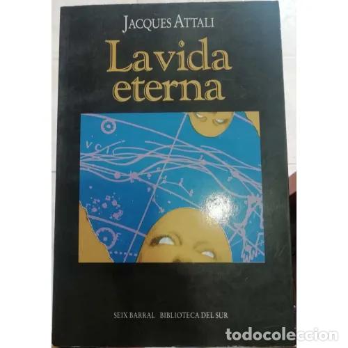 Libros: LA VIDA ETERNA - ATTALI, JACQUES - Foto 1