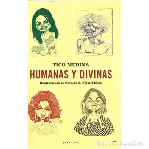 Libros: HUMANAS Y DIVINAS - MEDINA, TICO - Foto 1