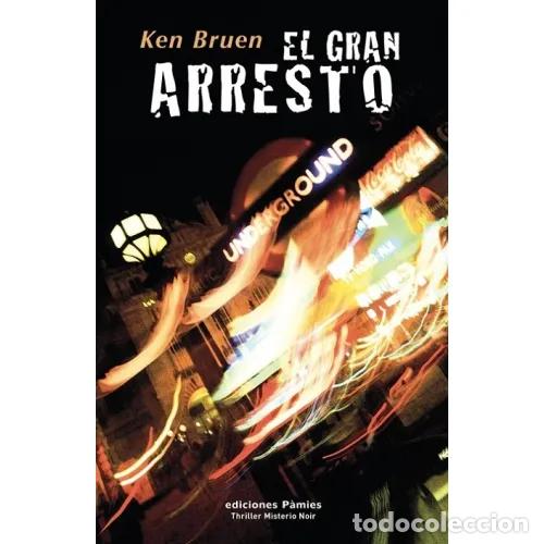 Libros: EL GRAN ARRESTO - BRUEN, KEN - Foto 1