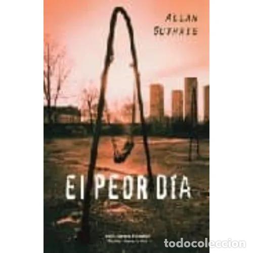 Libros: EL PEOR D&Iacute;A - GUTHRIE, ALLAN - Foto 1