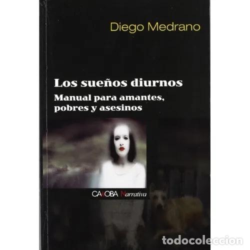 Libros: LOS SUE&Ntilde;OS DIURNOS - MEDRANO FERN&Aacute;NDEZ, DIEGO - Foto 1
