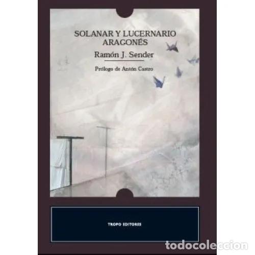 Libros: SOLANAR Y LUCERNARIO ARAGON&Eacute;S - SENDER, RAM&Oacute;N J. - Foto 1