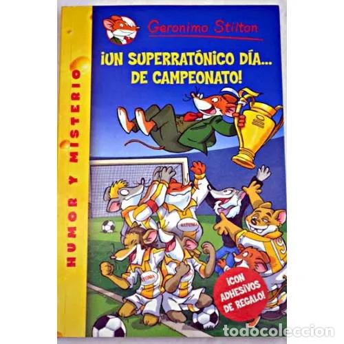 Libros: &iexcl;UN SUPERRAT&Oacute;NICO D&Iacute;A DE CAMPEONATO! - STILTON, GERONIMO - Foto 1