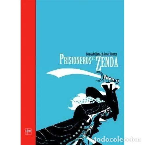 Libros: PRISONEROS DE ZENDA - MARIAS, FERNANDO Y OLIVARES, JAVIER