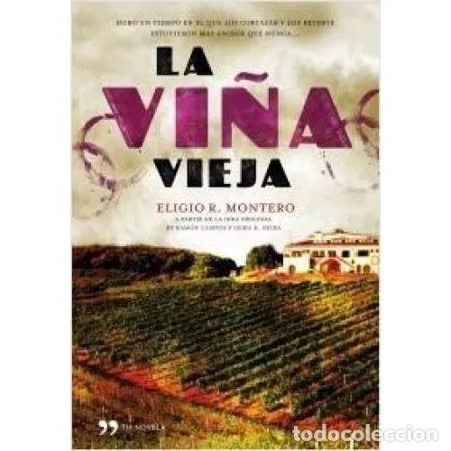 Libros: LA VI&Ntilde;A VIEJA - RODR&Iacute;GUEZ MONTERO, ELIGIO - Foto 1