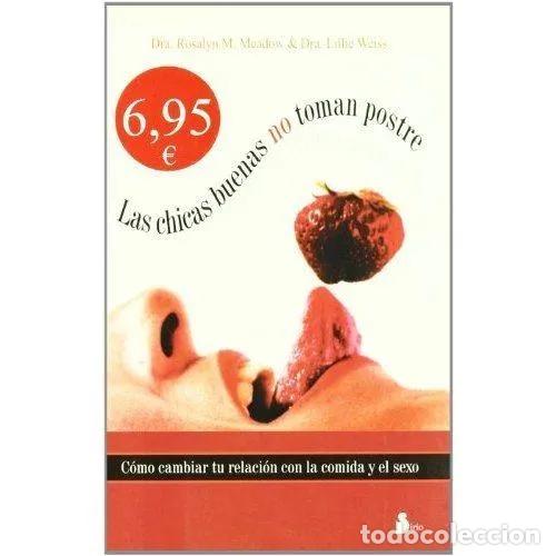 B&uuml;cher: LAS CHICAS BUENAS NO TOMAN POSTRE - , ROSALYN Y WEISS, LILLIE