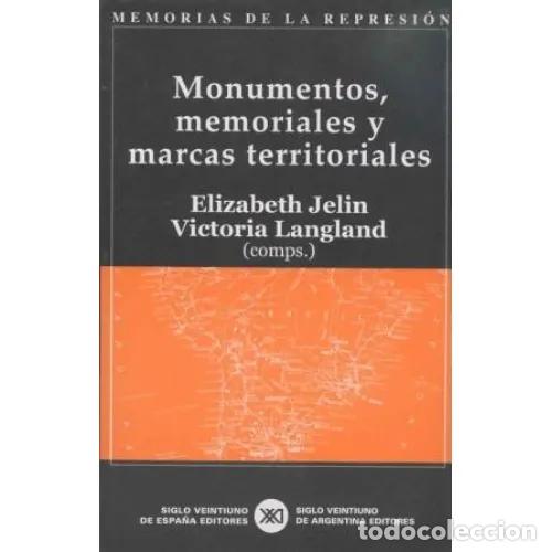 Libros: MONUMENTOS, MEMORIALES Y MARCAS TERRITORIALES - JELIN, ELIZABETH Y LANGLAND, VICTORIA