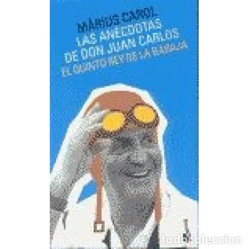 Libri di seconda mano: LAS AN&Eacute;CDOTAS DE JUAN CARLOS - CAROL, M&Agrave;RIUS