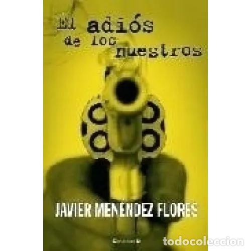Libros: EL ADI&Oacute;S DE LOS NUESTROS - MEN&Eacute;NDEZ FLORES, JAVIER MANUEL - Foto 1
