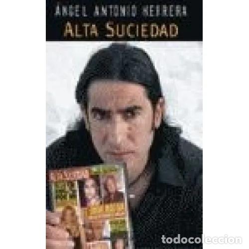Libros: ALTA SUCIEDAD - HERRERA, ANGEL ANTONIO - Foto 1