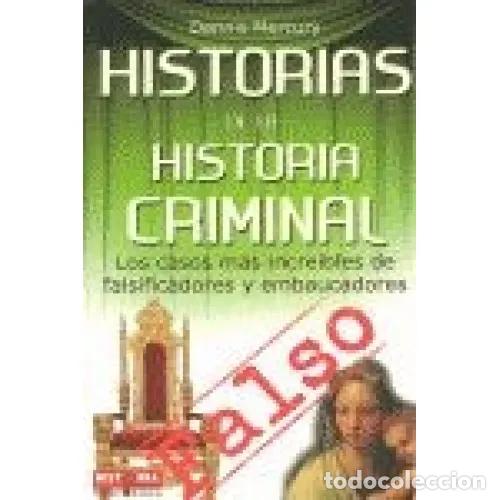 Libros: HISTORIAS DE LA HISTORIA CRIMINAL - MERCURY, DENNIS - Foto 1