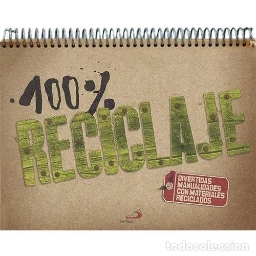 Libros: 100% RECICLAJE. DIVERTIDAS MANUALIDADES CON MATERIALES RECICLADOS - AAVV
