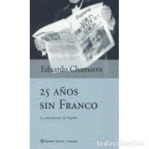 Libros: 25 A&Ntilde;OS SIN FRANCO - CHAMORRO, EDUARDO - Foto 1