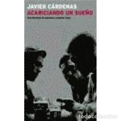 Libros: ACARICIANDO UN SUE&Ntilde;O - C&Aacute;RDENAS, JAVIER