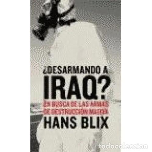 Libros: &iquest;DESARMANDO A IRAQ? - BLIX, HANS - Foto 1