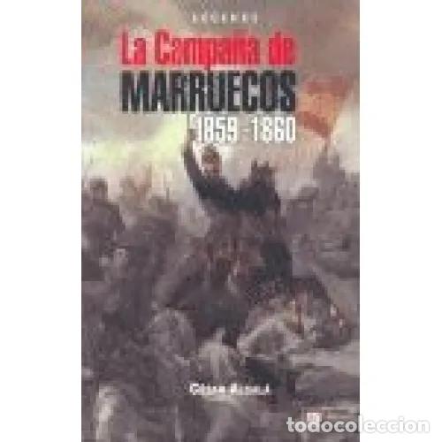 Libros: LA CAMPA&Ntilde;A DE MARRUECOS (1859-1860) - ALCAL&Aacute;, C&Eacute;SAR - Foto 1