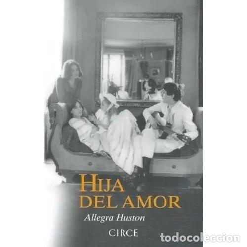 Libros: HIJA DEL AMOR - HUSTON, ALLEGRA - Foto 1