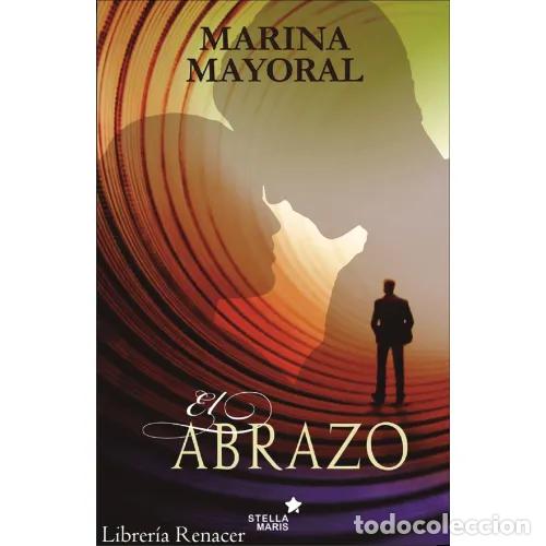 Libros: EL ABRAZO - MAYORAL, MARINA - Foto 1