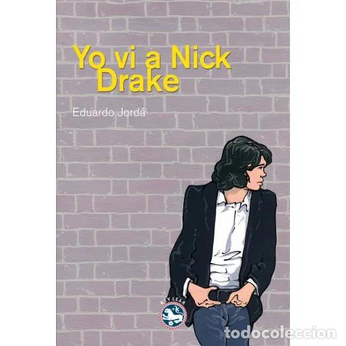Libros: YO VI A NICK DRAKE - JORD&Aacute;, EDUARDO - Foto 1