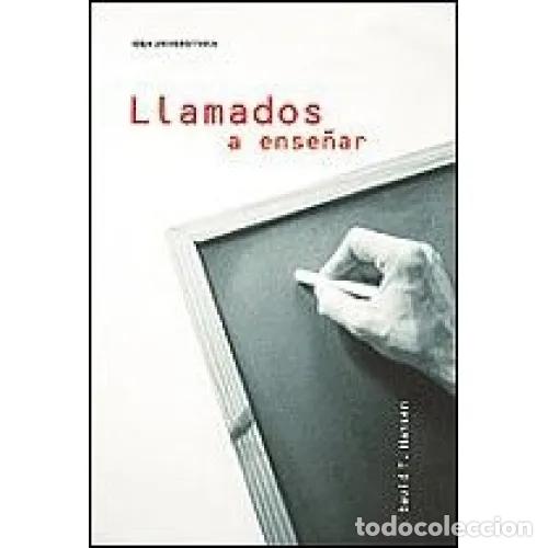Libros: LLAMADOS A ENSE&Ntilde;AR - HANSEN, DAVID T. - Foto 1