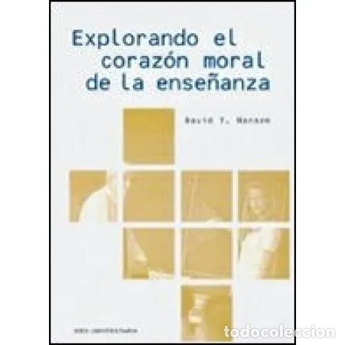 Libros: EXPLORANDO EL CORAZ&Oacute;N MORAL DE LA ENSE&Ntilde;ANZA - HANSEN, DAVID T. - Foto 1