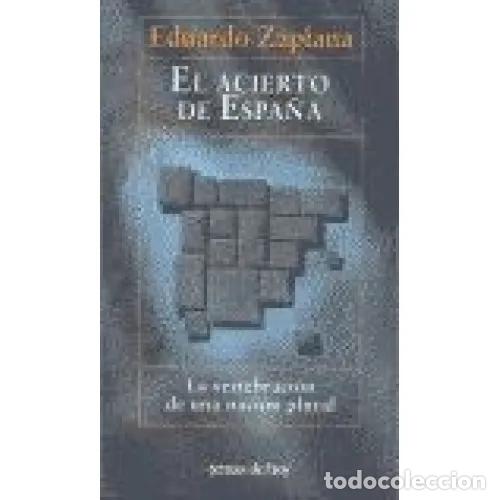 Libros: EL ACIERTO DE ESPA&Ntilde;A - ZAPLANA, EDUARDO - Foto 1
