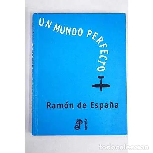 Libros: UN MUNDO PERFECTO - ESPA&Ntilde;A, RAM&Oacute;N DE - Foto 1
