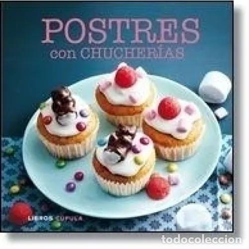 Libros: POSTRES CON CHUCHER&Iacute;AS - AAVV - Foto 1