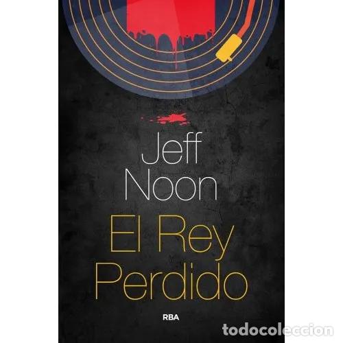 Libros: EL REY PERDIDO - NOON, JEFF - Foto 1