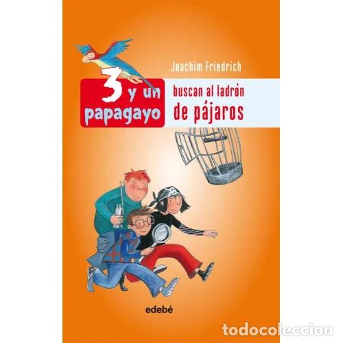 Libros: BUSCAN AL LADR&Oacute;N DE P&Aacute;JAROS - HERN&Aacute;N-G&Oacute;MEZ VALVERDE, SORAYA