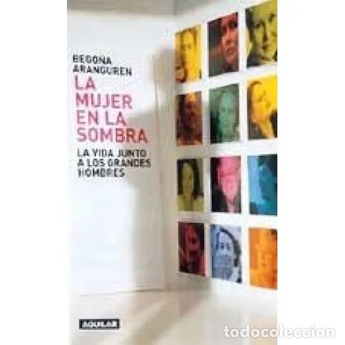 Libros: LA MUJER EN LA SOMBRA - ARANGUREN, BEGO&Ntilde;A - Foto 1