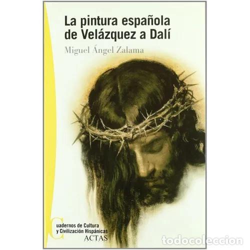 Libros: LA PINTURA EN ESPA&Ntilde;A DE VEL&Aacute;ZQUEZ A DAL&Iacute; - ZALAMA, MIGUEL &Aacute;NGEL