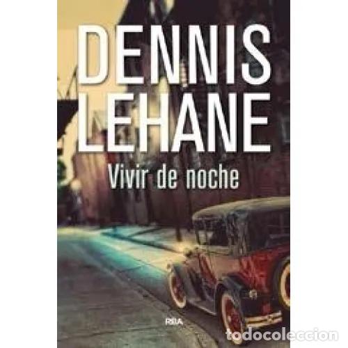 Libros: VIVIR DE NOCHE - LEHANE, DENNIS - Foto 1