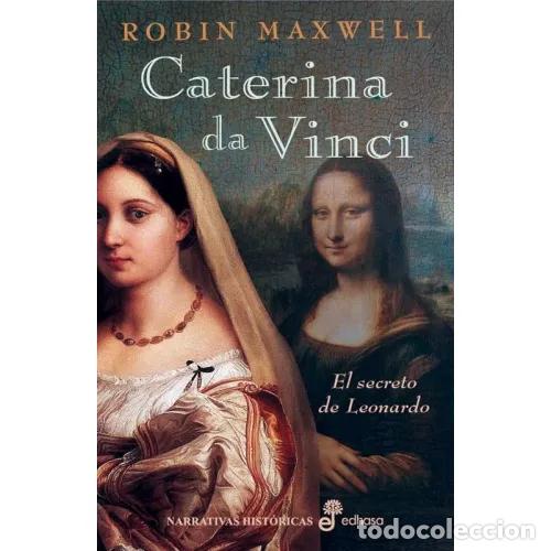 Libros: CATERINA DA VINCI. EL SECRETO DE LEONARDO - MAXWELL, ROBIN - Foto 1