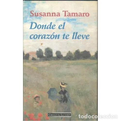 Libros: DONDE EL CORAZ&Oacute;N TE LLEVE - TAMARO, SUSANNA - Foto 1