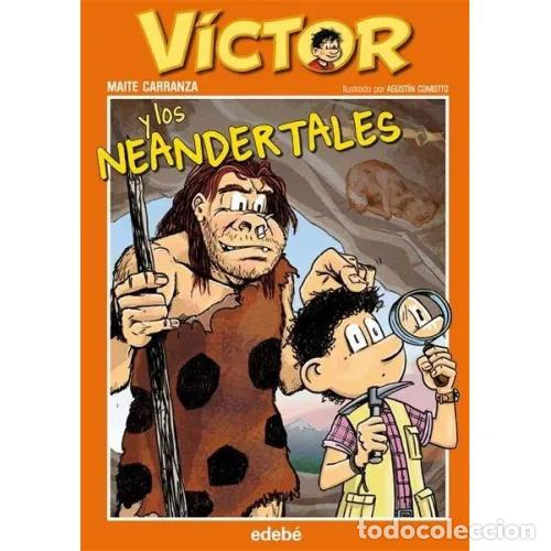 Libros: V&Iacute;CTOR Y LOS NEANDERTALES - CARRANZA, MAITE - Foto 1