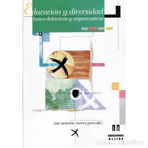 Libros: EDUCACI&Oacute;N Y DIVERSIDAD - TORRES GONZ&Aacute;LEZ, JOS&Eacute; ANTONIO - Foto 1