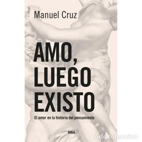 Libros: AMO, LUEGO EXISTO - Cruz, Manuel - Foto 1