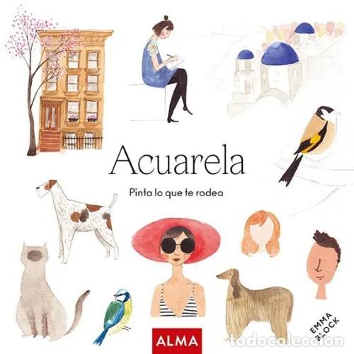 Libros: ACUARELA, PINTA LO QUE TE RODEA - BLOCK, EMMA - Foto 1
