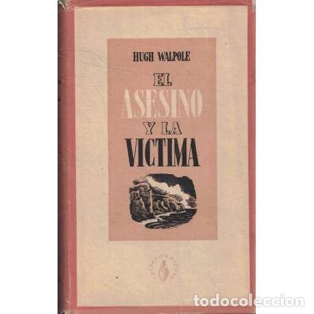 Libros: El asesino y la v&iacute;ctima - Walpole, Hugh - Foto 1