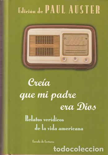 Libros: Cre&iacute;a que mi padre era Dios - Paul Auster (ed.) - Foto 1