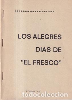 Libros: Los alegres d&iacute;as de El fresco - Esteban Carro Celada - Foto 1