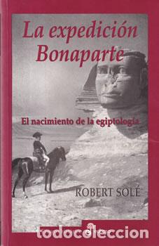 Libros: La expedici&oacute;n Bonaparte - Robert Sol&eacute; - Foto 1