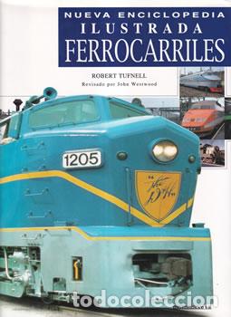 Libros: Nueva enciclopedia ilustrada. Ferrocarriles - Robert Tunfnell - Foto 1
